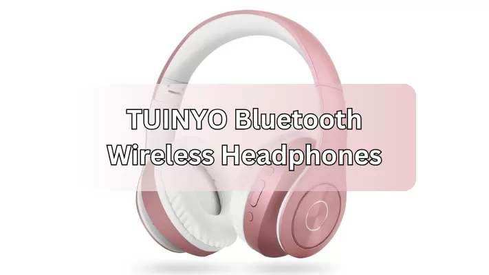 ELEVATE YOUR AUDIO EXPERIENCE WITH TUINYO BLUETOOTH WIRELESS HEADPHONES